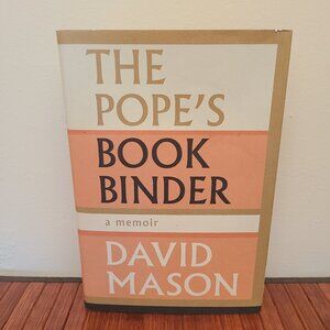 The Pope's Book Binder: A Memoir David Mason 1st Ed Signed HC/DJ 2013 Toronto